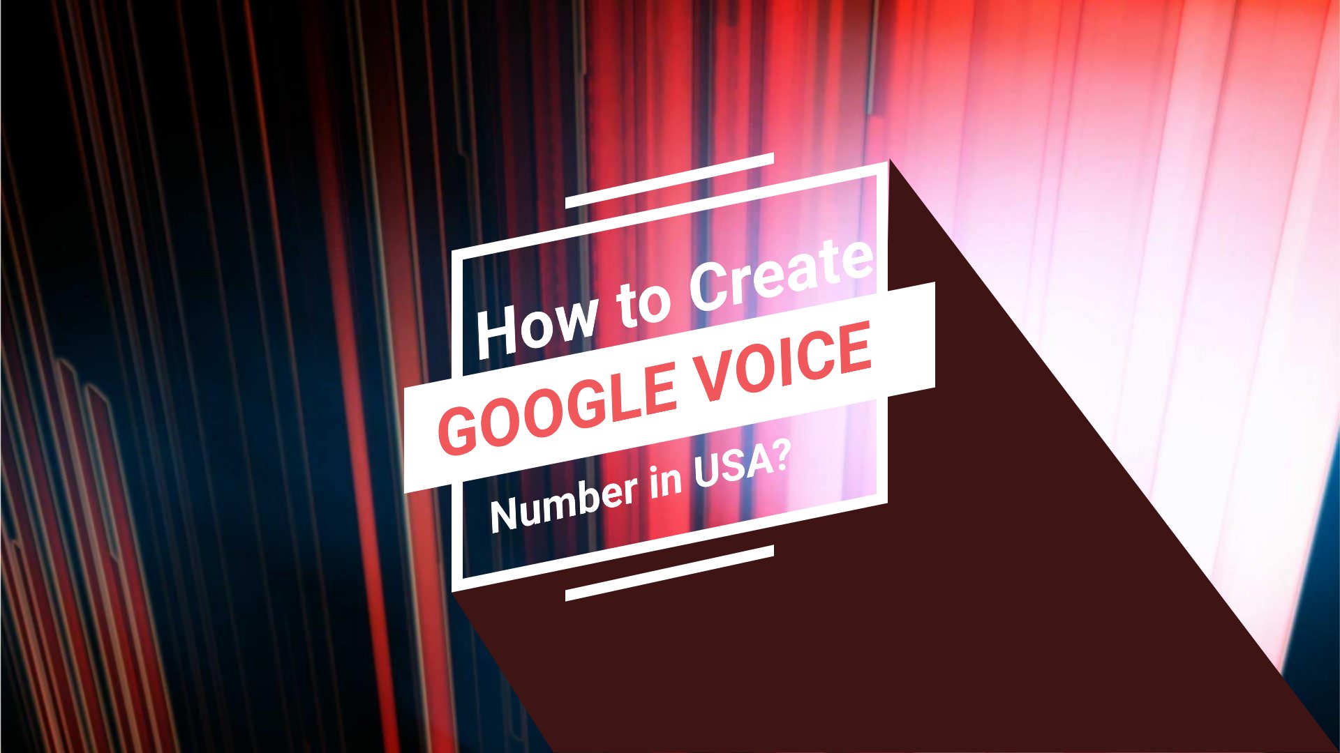 How to Create Google Voice Accounts?