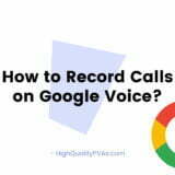How to Record Calls on Google Voice?