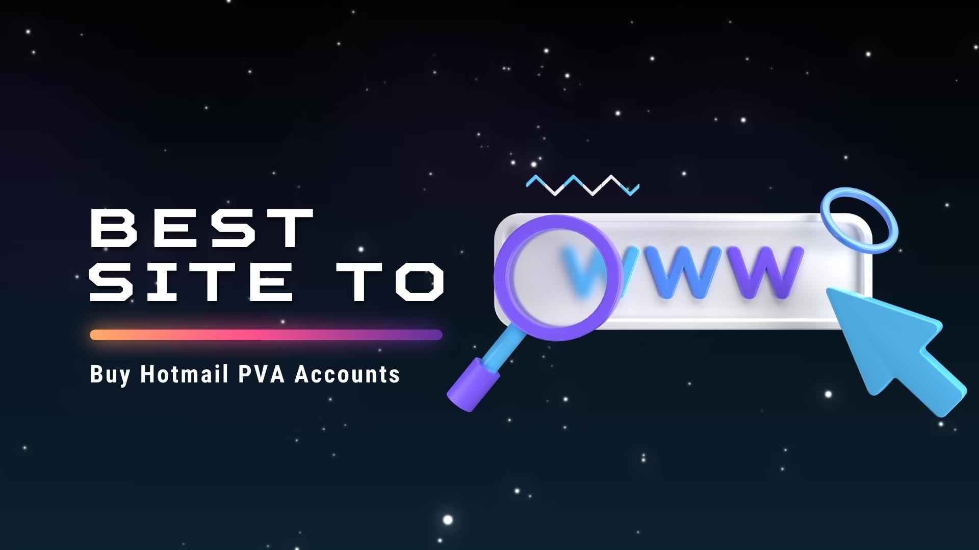 Best Site to Buy Hotmail PVA Accounts