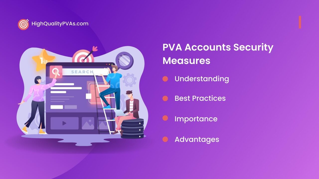 PVA Accounts Security Measures: Understanding, Advantages and Best Practices