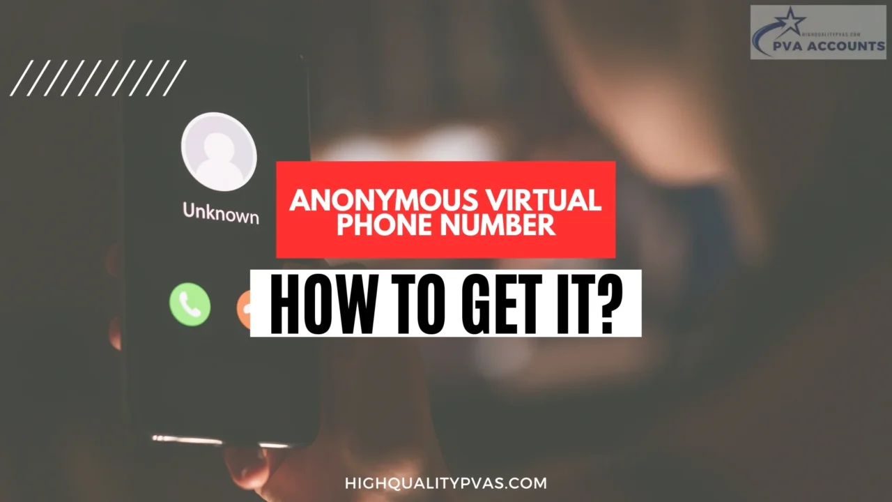 How to Get an Anonymous Virtual Phone Number?