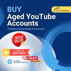 Buy Aged YouTube Accounts (3-6 Months)